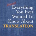 خرید و دانلود نسخه کامل کتاب Everything You Ever Wanted To Know About Translation