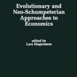 خرید و دانلود نسخه کامل کتاب Evolutionary and Neo-Schumpeterian Approaches to Economics (Recent Economic Thought)