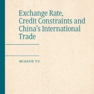 خرید و دانلود نسخه کامل کتاب Exchange Rate, Credit Constraints and China’s International Trade