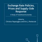 خرید و دانلود نسخه کامل کتاب Exchange Rate Policies, Prices and Supply-Side Response: A Study of Transitional Economies