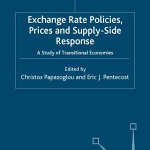 خرید و دانلود نسخه کامل کتاب Exchange Rate Policies, Prices and Supply-Side Response: A Study of Transitional Economies