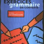 خرید و دانلود نسخه کامل کتاب Exercices de grammaire en contexte. Niveau intermédiaire (Livre + corrigés)