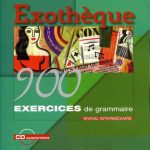 خرید و دانلود نسخه کامل کتاب Exothèque 900 Exercices de Grammaire. Niveau Intermédiaire