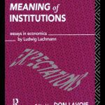 خرید و دانلود نسخه کامل کتاب Expectations and the Meaning of Institutions: Essays in Economics by Ludwig Lachmann (Foundations of the Market Economy)