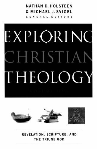 خرید و دانلود نسخه کامل کتاب Exploring Christian Theology: Vol. 1: Revelation, Scripture, and the Triune God_68cf02bbe80ab.jpeg خرید و دانلود نسخه کامل کتاب Exploring Christian Theology: Vol. 1: Revelation, Scripture, and the Triune God