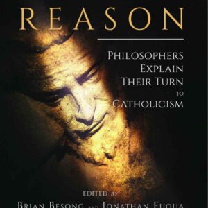 خرید و دانلود نسخه کامل کتاب Faith and Reason: Philosophers Explain Their Turn to Catholicism