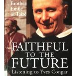 خرید و دانلود نسخه کامل کتاب Faithful to the Future: Listening to Yves Congar