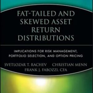 خرید و دانلود نسخه کامل کتاب Fat-Tailed & Skewed Asset Return Distributions: Implications for Risk Management, Portfolio Selection, and Option Pricing