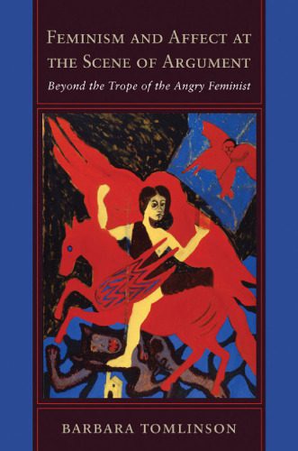 خرید و دانلود نسخه کامل کتاب Feminism and Affect at the Scene of Argument: Beyond the Trope of the Angry Feminist_68c5339542cf8.jpeg خرید و دانلود نسخه کامل کتاب Feminism and Affect at the Scene of Argument: Beyond the Trope of the Angry Feminist