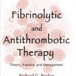 خرید و دانلود نسخه کامل کتاب Fibrinolytic and Antithrombotic Therapy: Theory, Practice, and Management, Second Edition