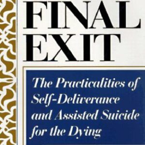 خرید و دانلود نسخه کامل کتاب Final Exit (Second Edition): The Practicalities of Self-Deliverance and Assisted Suicide for the Dying