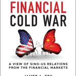 خرید و دانلود نسخه کامل کتاب Financial Cold War: A View of Sino-US Relations From the Financial Markets