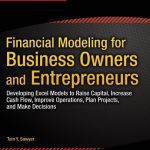 خرید و دانلود نسخه کامل کتاب Financial Modeling for Business Owners and Entrepreneurs: Developing Excel Models to Raise Capital, Increase Cash Flow, Improve Operations, Plan Projects, and Make Decisions