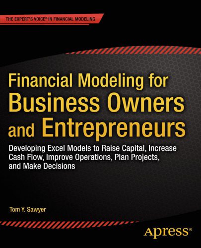 خرید و دانلود نسخه کامل کتاب Financial Modeling for Business Owners and Entrepreneurs: Developing Excel Models to Raise Capital, Increase Cash Flow, Improve Operations, Plan Projects, and Make Decisions_68ca23bbe7005.jpeg خرید و دانلود نسخه کامل کتاب Financial Modeling for Business Owners and Entrepreneurs: Developing Excel Models to Raise Capital, Increase Cash Flow, Improve Operations, Plan Projects, and Make Decisions