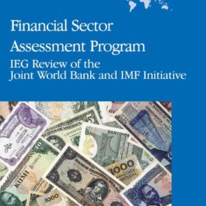 خرید و دانلود نسخه کامل کتاب Financial Sector Assessment Program: IEG Review of the Joint World Bank and IMF Initiative