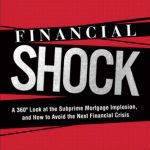 خرید و دانلود نسخه کامل کتاب Financial Shock: A 360? Look at the Subprime Mortgage Implosion, and How to Avoid the Next Financial Crisis