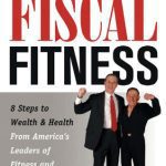خرید و دانلود نسخه کامل کتاب Fiscal Fitness: 8 Steps to Wealth and Health from America’s Leaders of Fitness and Finance