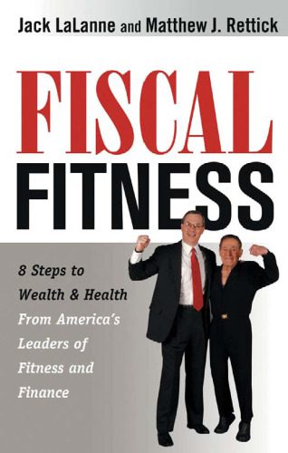 خرید و دانلود نسخه کامل کتاب Fiscal Fitness: 8 Steps to Wealth and Health from America’s Leaders of Fitness and Finance_68c8ade48c0ea.jpeg خرید و دانلود نسخه کامل کتاب Fiscal Fitness: 8 Steps to Wealth and Health from America’s Leaders of Fitness and Finance