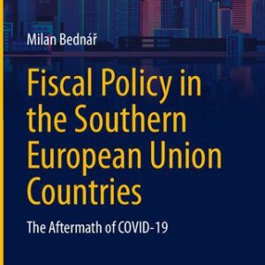 خرید و دانلود نسخه کامل کتاب Fiscal Policy in the Southern European Union Countries: The Aftermath of COVID-19