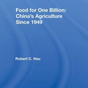 خرید و دانلود نسخه کامل کتاب Food for One Billion: China’s Agriculture Since 1949