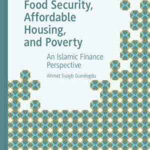 خرید و دانلود نسخه کامل کتاب Food Security, Affordable Housing, and Poverty: An Islamic Finance Perspective