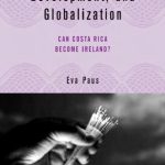 خرید و دانلود نسخه کامل کتاب Foreign Investment, Development, and Globalization: Can Costa Rica Become Ireland?