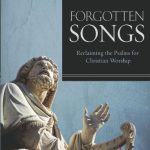 خرید و دانلود نسخه کامل کتاب Forgotten Songs: Reclaiming the Psalms for Christian Worship