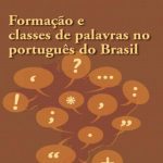 خرید و دانلود نسخه کامل کتاب Formação e Classes de Palavras no Português do Brasil
