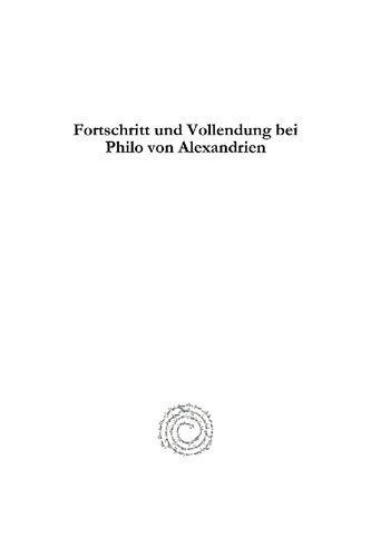 خرید و دانلود نسخه کامل کتاب Fortschritt und Vollendung bei Philo von Alexandrien: Eine Studie zur Geschichte der Frömmigkeit_68cd6f368bea5.jpeg خرید و دانلود نسخه کامل کتاب Fortschritt und Vollendung bei Philo von Alexandrien: Eine Studie zur Geschichte der Frömmigkeit