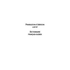 خرید و دانلود نسخه کامل کتاب Fransuzcha-o’zbekcha lug’at – Dictionnaire français-ouzbek