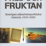 خرید و دانلود نسخه کامل کتاب Fred och fruktan Sveriges säkerhetspolitiska historia 1918-2000