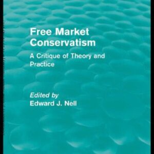 خرید و دانلود نسخه کامل کتاب Free market conservatism: a critique of theory and practice