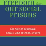 خرید و دانلود نسخه کامل کتاب Freedom from Our Social Prisons: The Rise of Economic, Social, and Cultural Rights