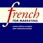 خرید و دانلود نسخه کامل کتاب French for Marketing: Using French in Media and Communications (French Edition)