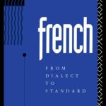 خرید و دانلود نسخه کامل کتاب French: From Dialect to Standard