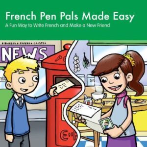 خرید و دانلود نسخه کامل کتاب French Pen Pals Made Easy (11-14 yr olds) – A Fun Way to Write French and Make a New Friend
