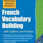 خرید و دانلود نسخه کامل کتاب French Vocabulary Building with Suffixes and Prefixes: