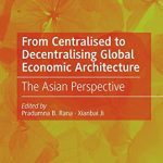 خرید و دانلود نسخه کامل کتاب From Centralised to Decentralising Global Economic Architecture: The Asian Perspective