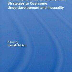 خرید و دانلود نسخه کامل کتاب From Dependency to Development: Strategies to Overcome Underdevelopment and Inequality