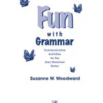 خرید و دانلود نسخه کامل کتاب FUN with GRAMMAR- Communicative Activities for the Azar Grammar series (by Suzanne W. Woodward)