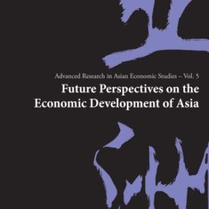 خرید و دانلود نسخه کامل کتاب Future Perspectives On The Economic Development Of Asia (Advanced Research in Asian Economic Studies)