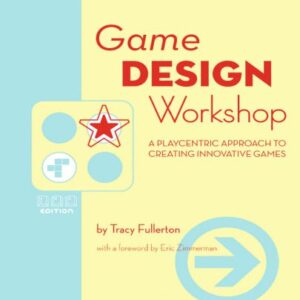 خرید و دانلود نسخه کامل کتاب Game Design Workshop, Second Edition: A Playcentric Approach to Creating Innovative Games