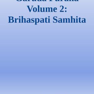 خرید و دانلود نسخه کامل کتاب Garuda Purana Volume 2: Brihaspati Samhita
