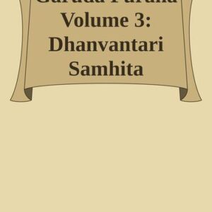 خرید و دانلود نسخه کامل کتاب Garuda Purana Volume 3: Dhanvantari Samhita