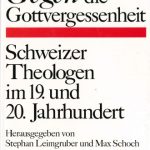 خرید و دانلود نسخه کامل کتاب Gegen die Gottvergessenheit. Schweizer Theologen im 19. und 20. Jahrhundert