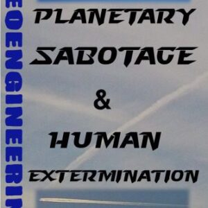 خرید و دانلود نسخه کامل کتاب GEOENGINEERING : planetary sabotage & human extermination.