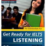 خرید و دانلود نسخه کامل کتاب Get Ready for IELTS Listening Pre-intermediate A2+
