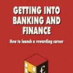 خرید و دانلود نسخه کامل کتاب Getting into Banking and Finance: How to Launch a Rewarding Career