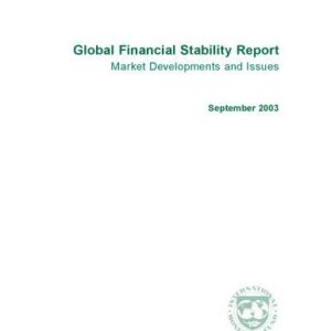 خرید و دانلود نسخه کامل کتاب Global Financial Stability Report: Market Develop-Ments and Issues September, 2003 (World Economic & Financial Surveys)
