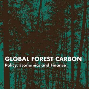 خرید و دانلود نسخه کامل کتاب Global Forest Carbon: Policy, Economics and Finance